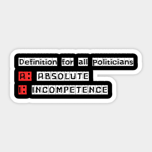 Absolute Incompetence: The Politician's Definition Sticker
